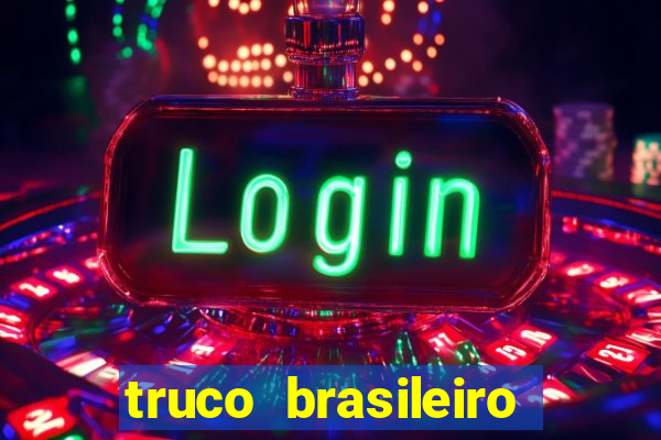 truco brasileiro giro feliz